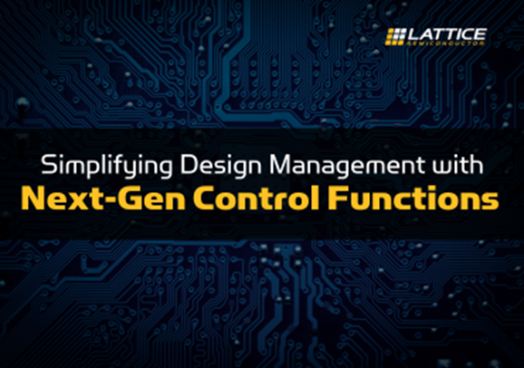 通過下一代控制功能簡(jiǎn)化設(shè)計(jì)管理 通過下一代控制功能簡(jiǎn)化設(shè)計(jì)管理